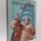 Unto Miettinen : Päivännousun maa : Kiina eilen, tänään j... - pikkukuva 1