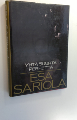 Esa Sariola : Yhtä suurta perhettä (signeerattu)