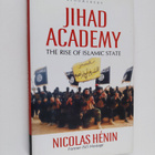 Nicolas Henin : Jihad academy : the rise of Islamic state... - pikkukuva 1