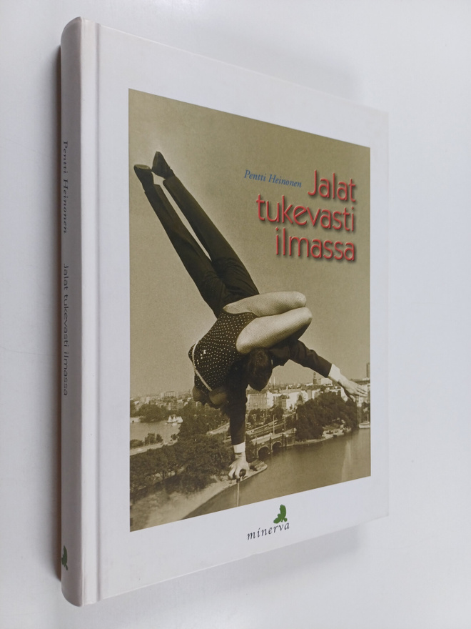 Pentti Heinonen : Jalat tukevasti ilmassa