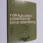 Eira Stenberg : Rakkauden pasifismit (signeerattu, tekijä... - pikkukuva 1