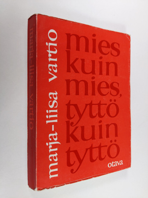 Marja-Liisa Vartio : Mies kuin mies, tyttö kuin tyttö