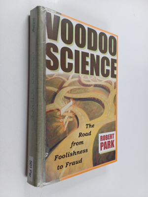 Robert L. Park : Voodoo science : the road from foolishne...