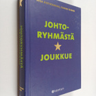Vesa Ristikangas ym. : Johtoryhmästä tähtijoukkue - pikkukuva 1
