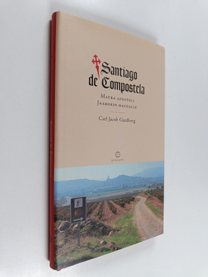 Carl Jacob Gardberg : Santiago de Compostela : matka apos...