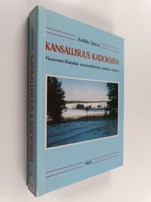 Aulikki Jalava : Kansallisuus kadoksissa : Neuvosto-Karja...