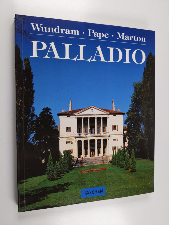 Manfred Wundram ym. : Andrea Palladio, 1508-1580 : Archit...