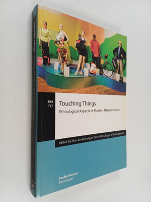Tiina-Riitta Lappi ym. : Touching Things : Ethnological A...