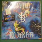 SKINNY PUPPY- TOO DARK PARK M-/EX+ EU-90 1ST. PRESS LP - pikkukuva 1