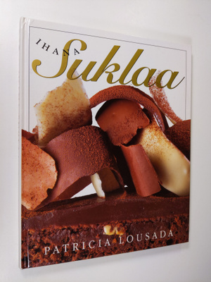 Patricia Lousada : Ihana suklaa
