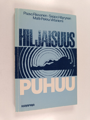 Paavo Rissanen ym. : Hiljaisuus puhuu