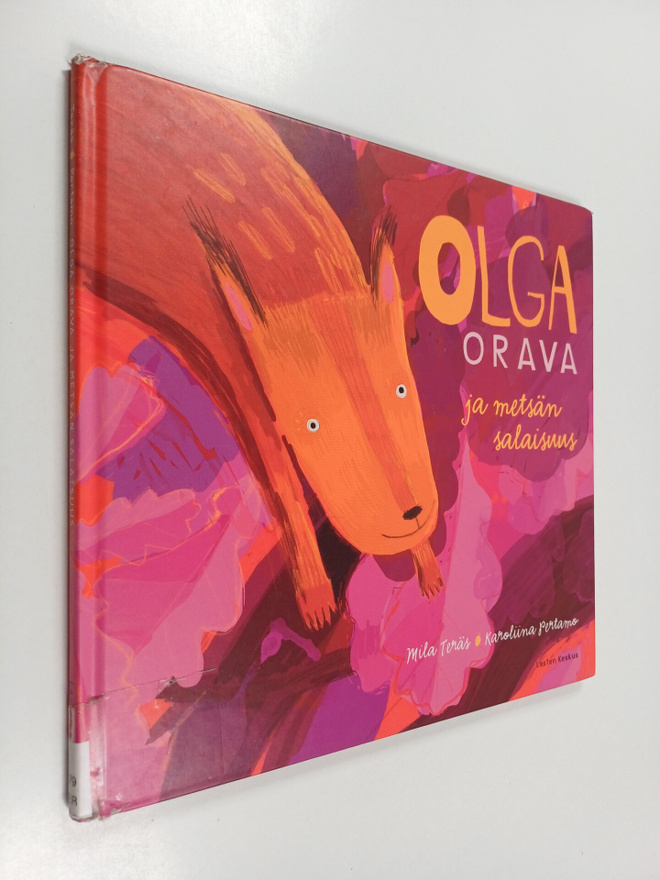Mila Teräs : Olga Orava ja metsän salaisuus