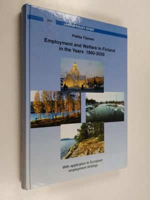 Pekka Tiainen : Employment and welfare in Finland in the ...
