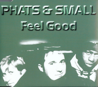 Phats & Small • Feel Good CD Maxi-Single
