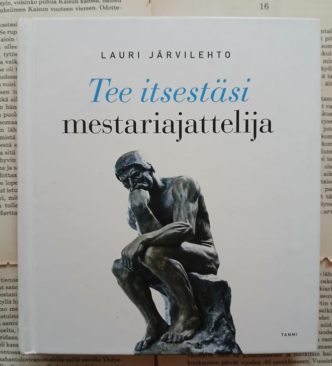 Lauri Järvilehto - Tee itsestäsi mestariajattelija (sid.)