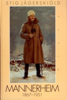 Stig Jägerskiöld - Mannerheim 1867-1951