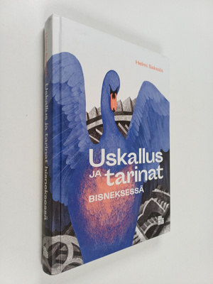 Helmi Saksala : Uskallus ja tarinat bisneksessä