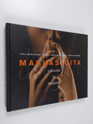 Juha Berglund : Makuasioita viinistä ja ruoasta