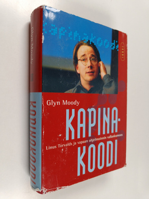 Glyn Moody : Kapinakoodi : Linus Torvalds ja vapaan ohjel...