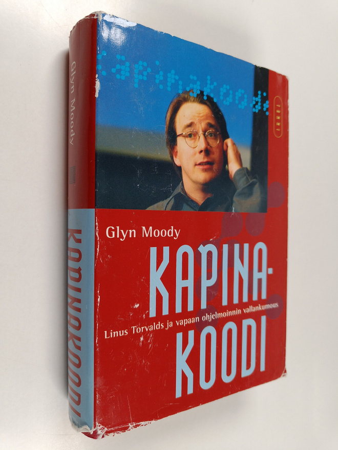 Glyn Moody : Kapinakoodi : Linus Torvalds ja vapaan ohjel...