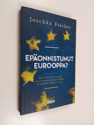 Joschka Fischer : Epäonnistunut Eurooppa?