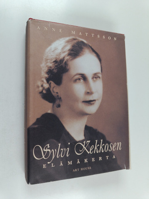 Anne Mattsson : Sylvi Kekkosen elämäkerta