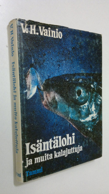Väinö Vainio : Isäntälohi ja muita kalajuttuja