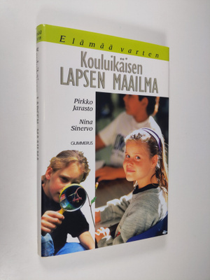 Pirkko Jarasto : Kouluikäisen lapsen maailma
