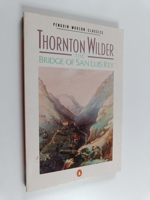 Thornton Wilder : The bridge of San Luis Rey