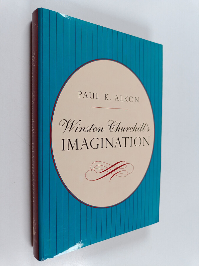 Paul Kent Alkon : Winston Churchill's Imagination