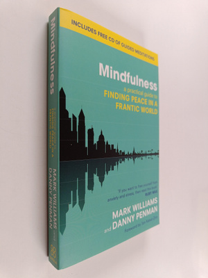 Mark Williams : Mindfulness : a practical guide to findin...