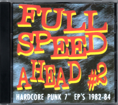 FULL SPEED AHEAD-SWEDEN HARDCORE PUNK 1982-84 CDR