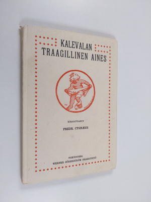 Fredrik Cygnaeus : Kalevalan traagillinen aines