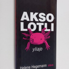 Helene Hegemann : Aksolotli : yliajo - pikkukuva 1