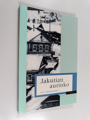 Olli Heikkonen : Jakutian aurinko