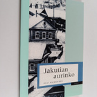 Olli Heikkonen : Jakutian aurinko - pikkukuva 1
