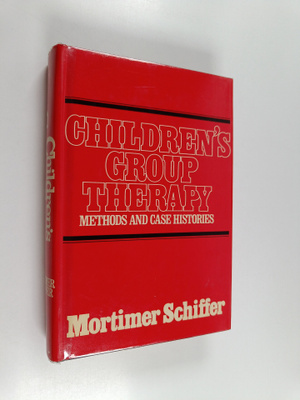 Mortimer Schiffer : Children's Group Therapy : Methods an...