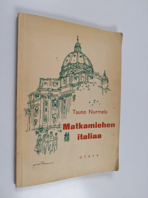 Tauno Nurmela : Matkamiehen italiaa