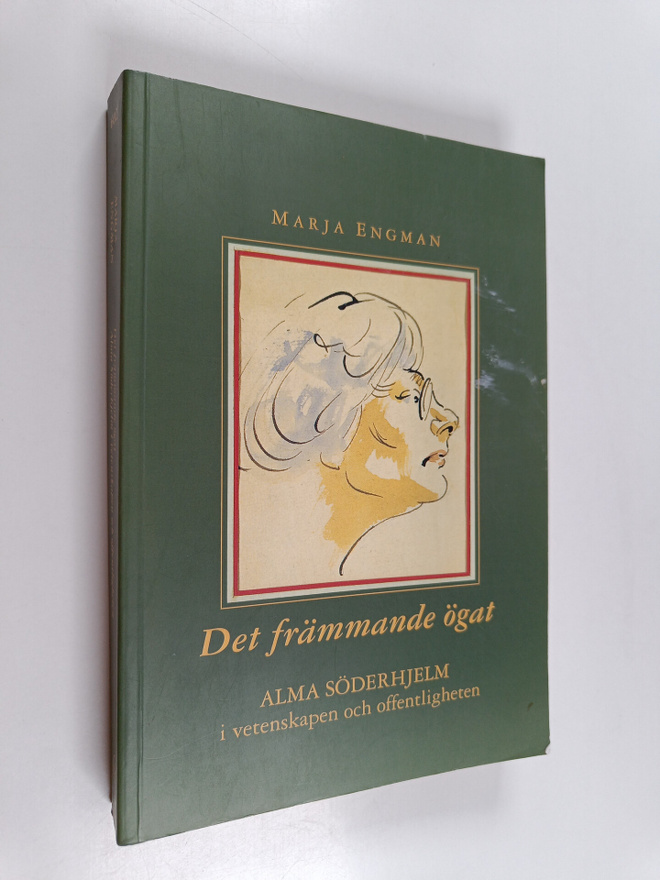 Marja Engman : Det främmande ögat : Alma Söderhjelm i vet...