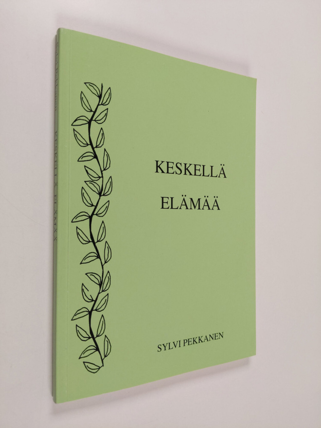 Sylvi Pekkanen : Keskellä elämää