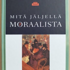 Tarmo Kunnas: Mitä jäljellä moraalista - pikkukuva 1