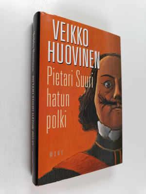 Veikko Huovinen : Pietari Suuri hatun polki