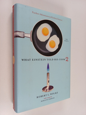 Robert L. Wolke ym. : What Einstein Told His Cook 2 : Fur...