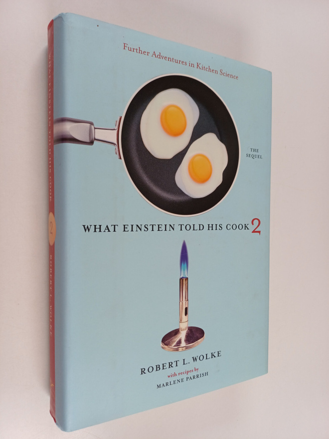 Robert L. Wolke ym. : What Einstein Told His Cook 2 : Fur...