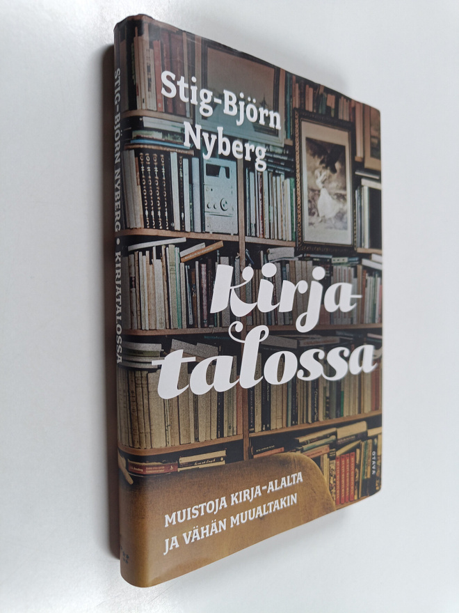 Stig-Björn Nyberg : Kirjatalossa : muistoja kirja-alalta ...