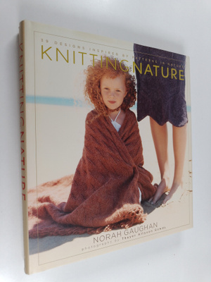 Norah Gaughan : Knitting Nature : 39 Designs Inspired by ...