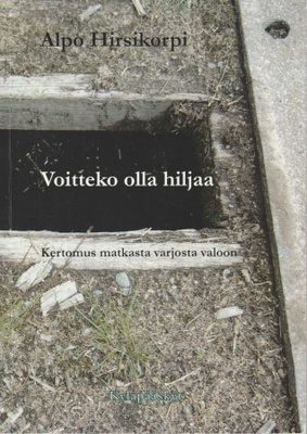 Alpo Hirsikorpi: Voitteko olla hiljaa