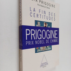 Ilya Prigogine : La fin des certitudes : temps, chaos et ... - pikkukuva 1