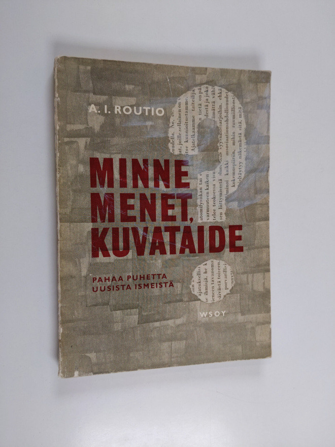 A. I. Routio : Minne menet, kuvataide? : pahaa puhetta uu...