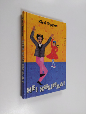 Kirsi Tapper : Hei hulinaa!